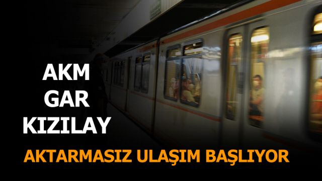 AKM-Gar-Kızılay Metro aktarmasız ulaşım başlayacak