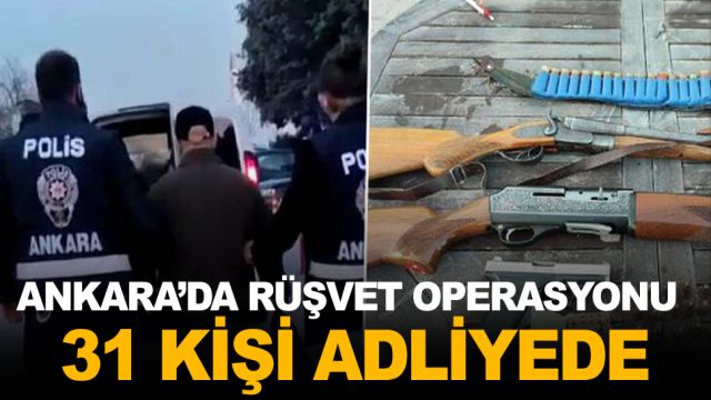 Ankara'da rüşvet soruşturmasında 31 kişi adliyede