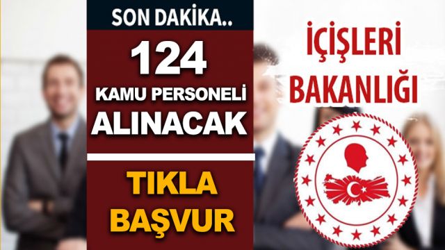 İçişleri Bakanlığı 124 sözleşmeli personel alacak