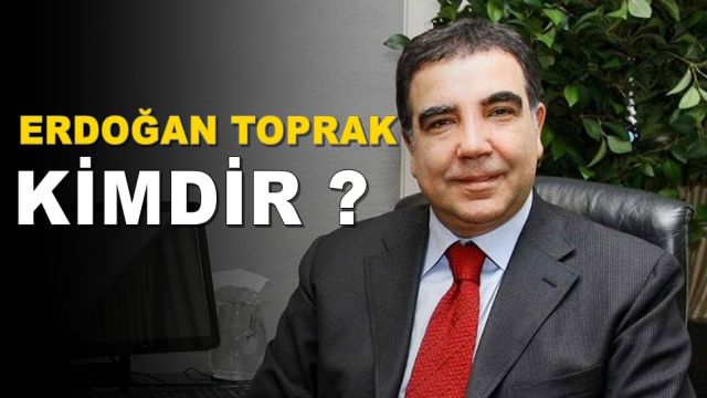 Erdoğan Toprak Kimdir ?