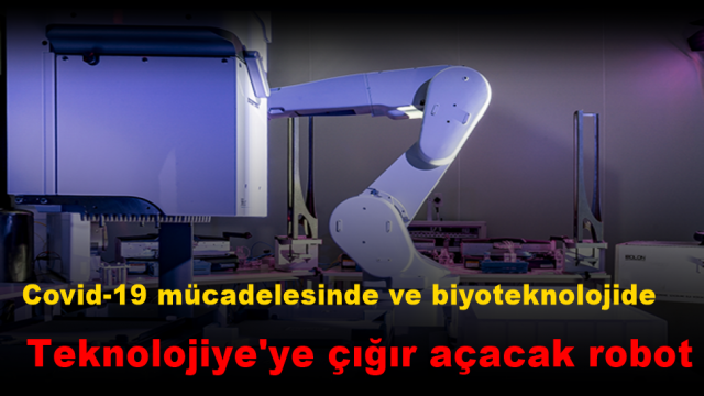 Kovid-19 ile mücadele ve biyoteknolojide çığır açacak robot