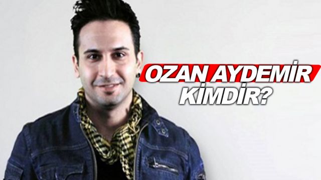 Ozan Aydemir Kimdir - Nerelidir İşte Hakkında Tüm Detaylar