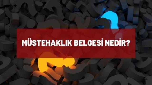 Spas belgesi nedir? Müstehaklık Belgesi nedir? Müstehaklık Belgesi nasıl ve nereden alınır?