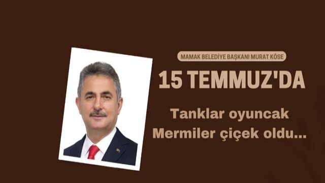 Murat Köse: 15 Temmuz'da gerekeni yapan milletimizin önünde hiç bir güç duramayacaktır