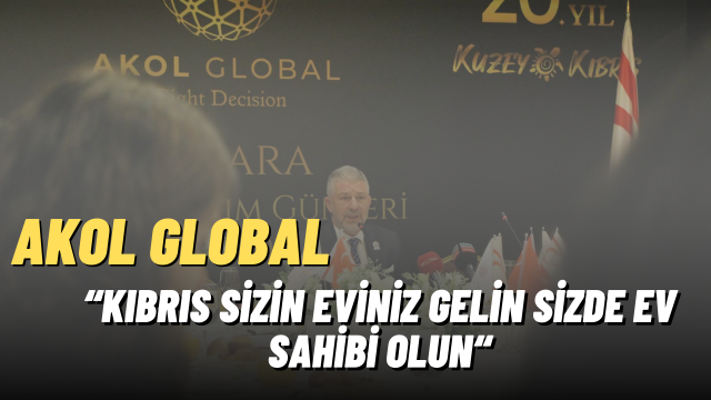 AKOL Global: Kıbrıs Sizin Eviniz Gelin Sizde Ev Sahibi Olun