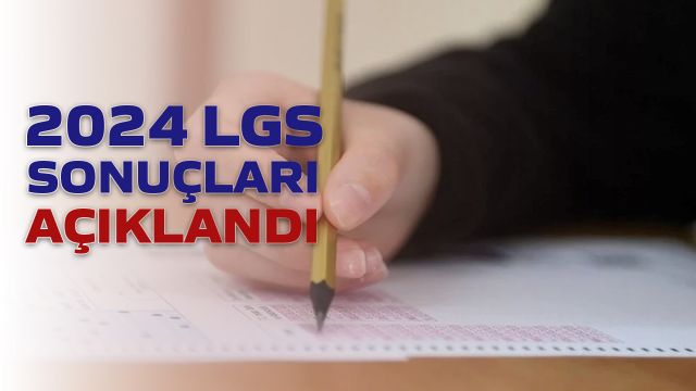 2024 LGS LGS Sonuçları Açıklandı!