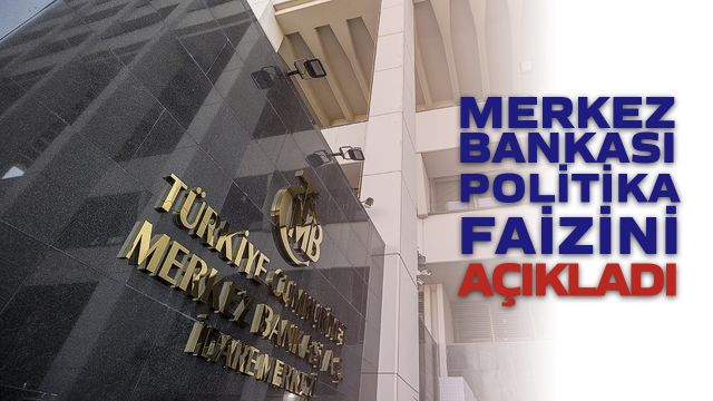 Merkez Bankası, Politika Faizini Açıkladı!