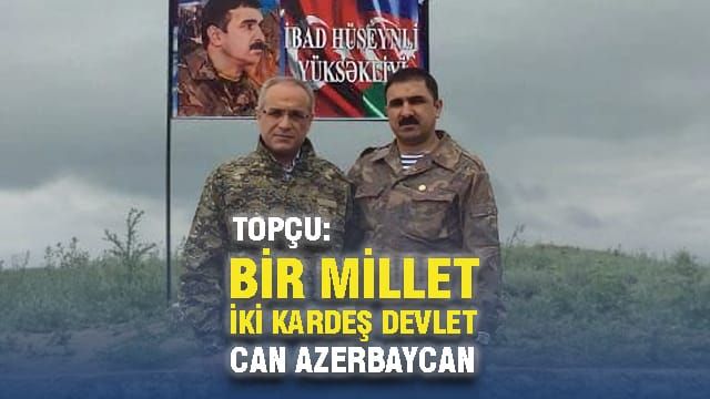 Yalçın Topçu: Bir Millet İki Kardeş Devlet Can Azerbaycan!..