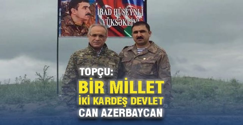 Yalçın Topçu: Bir Millet İki Kardeş Devlet Can Azerbaycan!..