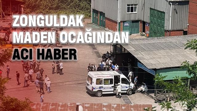 Zonguldak'ta maden ocağındaki göçükte mahsur kalan 2 işçiden 1'i hayatını kaybetti