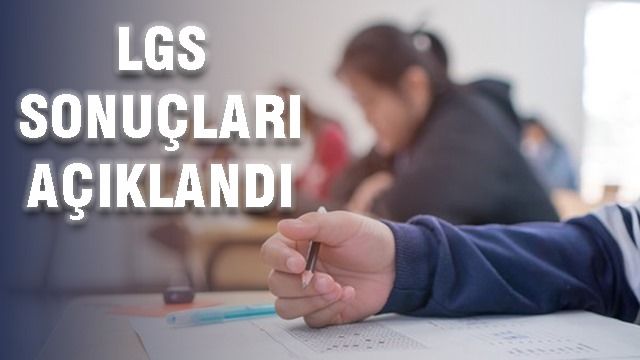 LGS Sonuçları Açıklandı