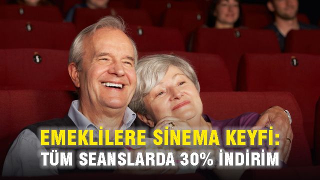 Emeklilere Sinema Keyfi: Tüm Seanslarda %30 İndirim!