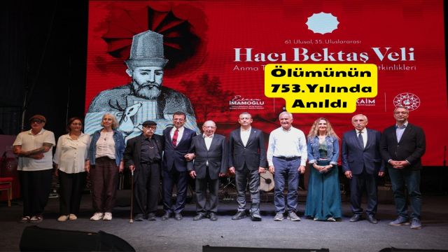 Hacı Bektaş-ı Veli Ölümünün 753. Yılında Anıldı