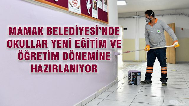 Mamak Belediyesi’nde Okullar Yeni Eğitim ve Öğretim Dönemine Hazırlanıyor