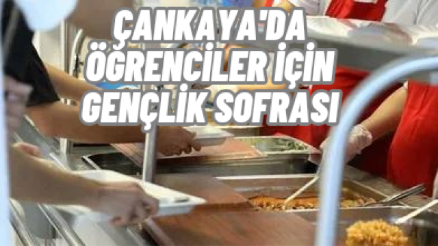 Çankaya'da Öğrenciler İçin Gençlik Sofrası Kuruldu