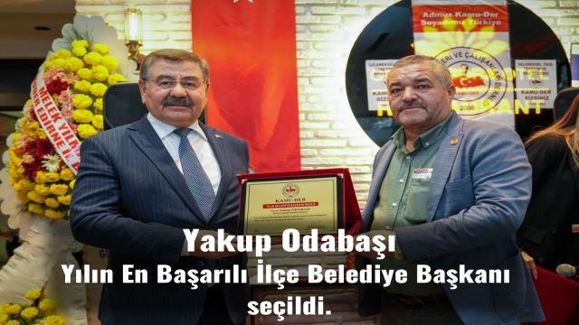 Yılın En Başarılı İlçe Belediye Başkanı Ödülü Yakup Odabaşı'na