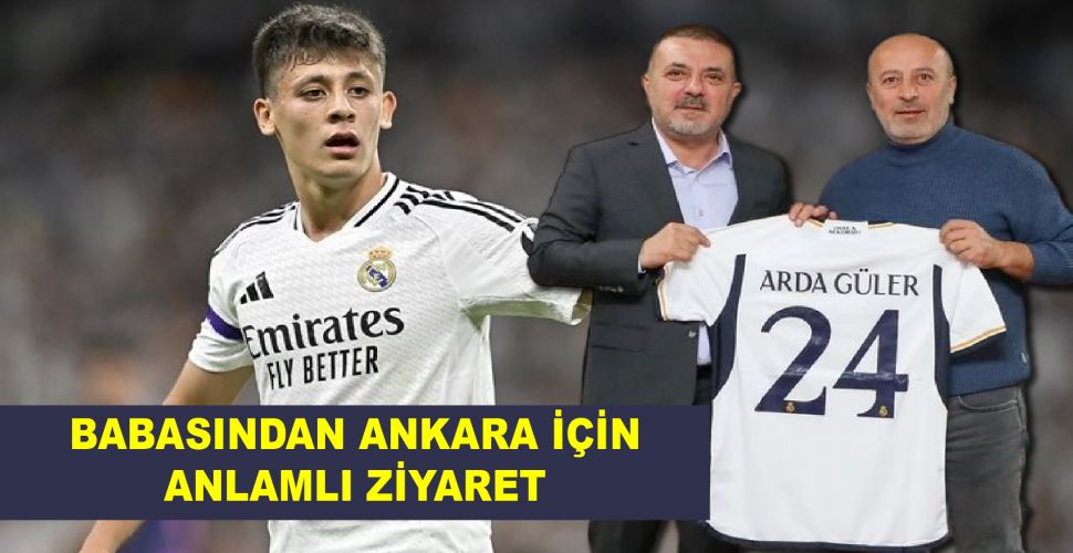 Arda Güler’in babası Ümit Güler'den Sincan Belediye Başkanı Murat Ercan'a Anlamlı Ziyaret