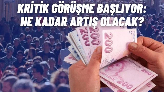 Bugün Başlayan Asgari Ücret Tespit Komisyonu: Asgari Ücrette Ne Kadar Artış Olacak?