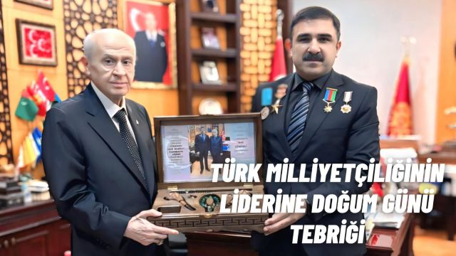 Devlet Bahçeli’nin Doğum Günü: Türk Dünyasının Aksakalına Saygı ve Minnet