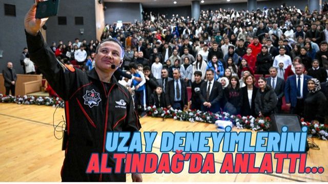 Uzayda yaşadıkları Altındağ'da anlattı...