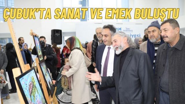 Çubuk Belediyesi Sanatın ve Emeğin Buluşma Noktası Oldu