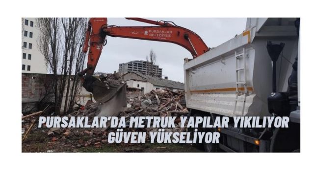 Pursaklar Belediyesi, Metruk Yapıları Yıkarak İlçeyi Güvenli ve Estetik Hale Getiriyor