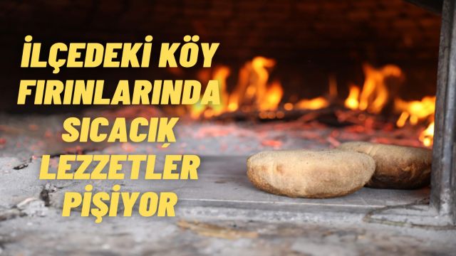 Pursaklar’da Sıcacık Yemekler Köy Fırınlarında Pişiyor