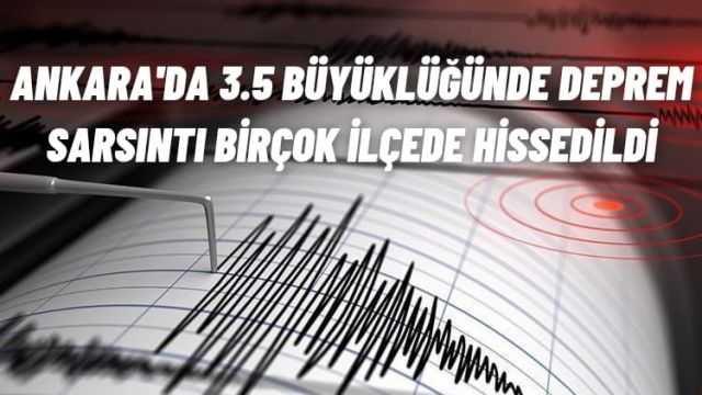 Ankara'da 3.5 Büyüklüğünde Deprem Meydana Geldi!