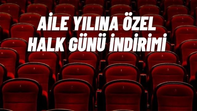 Aile Yılı’na Özel Sinemaseverlere İndirim Fırsatı!