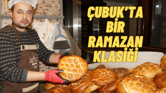 Çubuk’ta Ramazan Geleneği: Ekşi Mayalı ve Sütlü Pideye Yoğun İlgi