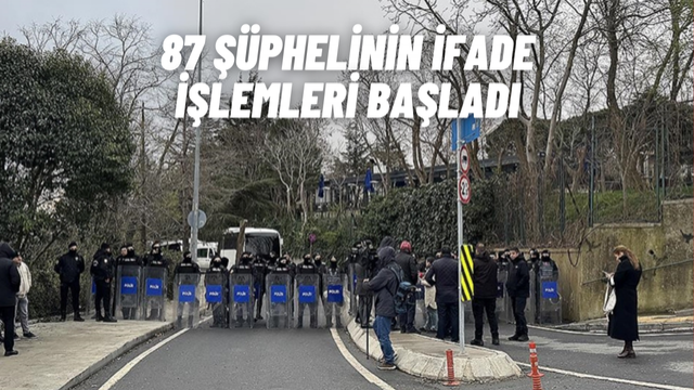 İBB'deki yolsuzluk ve terör soruşturmalarında gözaltına alınan 87 şüphelinin ifade işlemleri başladı