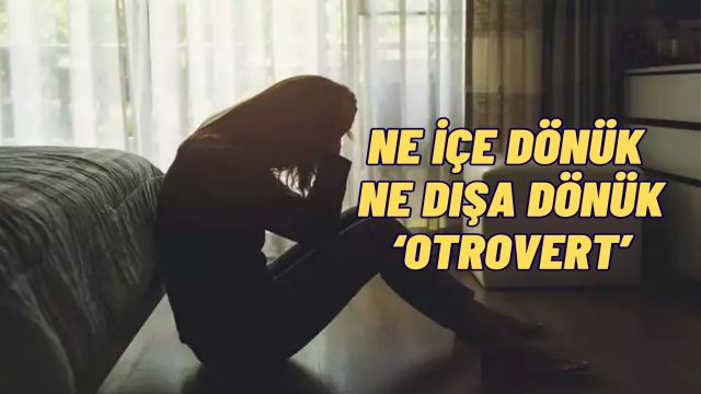 Psikolojide Yeni Bir Tanım: ‘Otrovert’ Kişilik Tipi