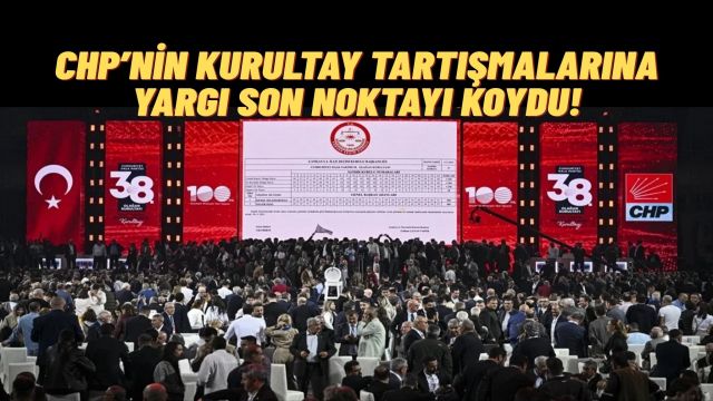 CHP’nin Kurultay Davasında Karar: Mahkeme İptal Talebini Reddetti