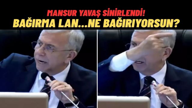 Mansur Yavaş’tan Mecliste Sert Çıkış Bağırma Lan Ne Bağırıyorsun!”