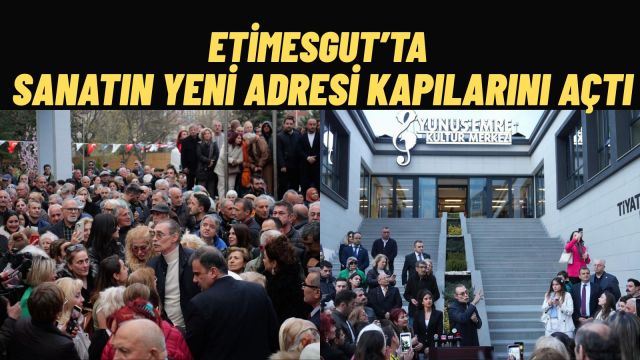 Etimesgut'ta Yunus Emre Kültür Merkezi Açıldı Sahne Bir Halk Düşmanı Oyunu ile Perde Dedi