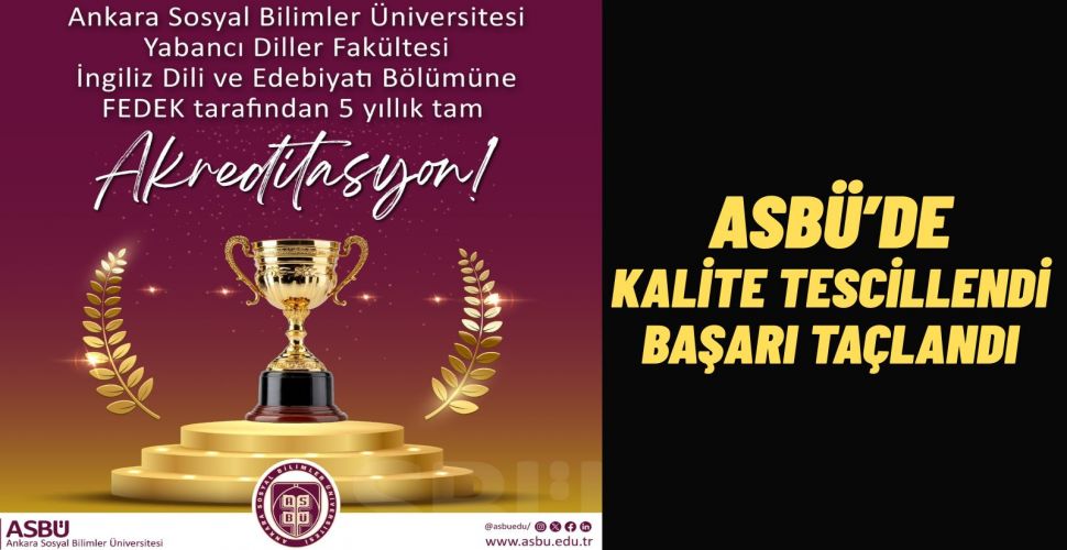 ASBÜ’den Akademik Kalite Hamlesi İngiliz Dili ve Edebiyatı Bölümü’ne 5 Yıllık Tam Akreditasyon