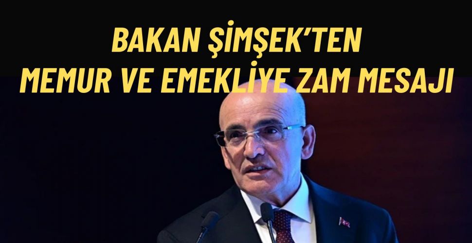 Mehmet Şimşek’ten Memur Ve Emekli Zammı Açıklaması Maaşlar En Az Enflasyon Kadar Artacak