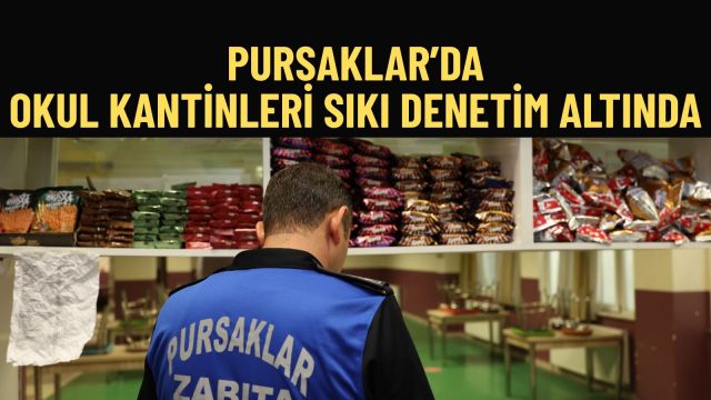 Pursaklar'da Okul Kantinlerine Yakın Takip