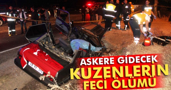 Askere gidecek kuzenler kazada öldü