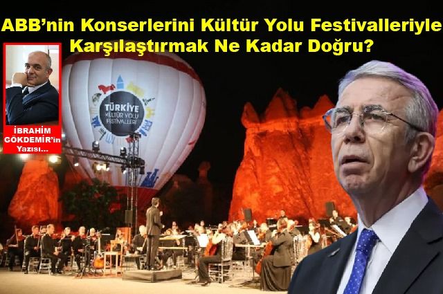 Mansur Yavaş’ın konserlerini Kültür Yolu festivaliyle karşılaştırmasını hayretle izledim