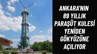Ankara’nın Tarihi Paraşüt Kulesi Yeniden Gökyüzüne Açılıyor
